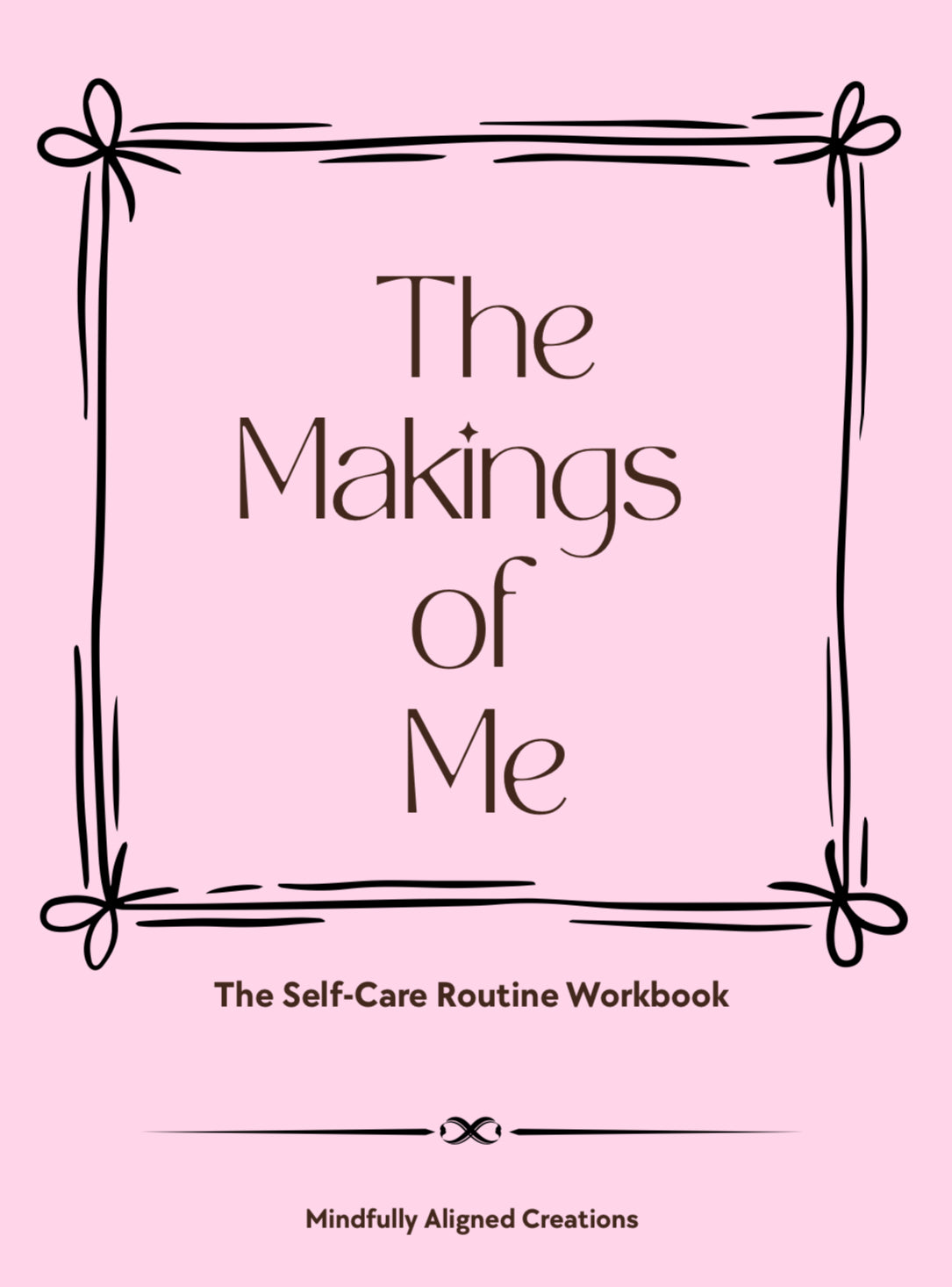 The Makings of Me- The Self-Care Routine Workbook- Digital Download