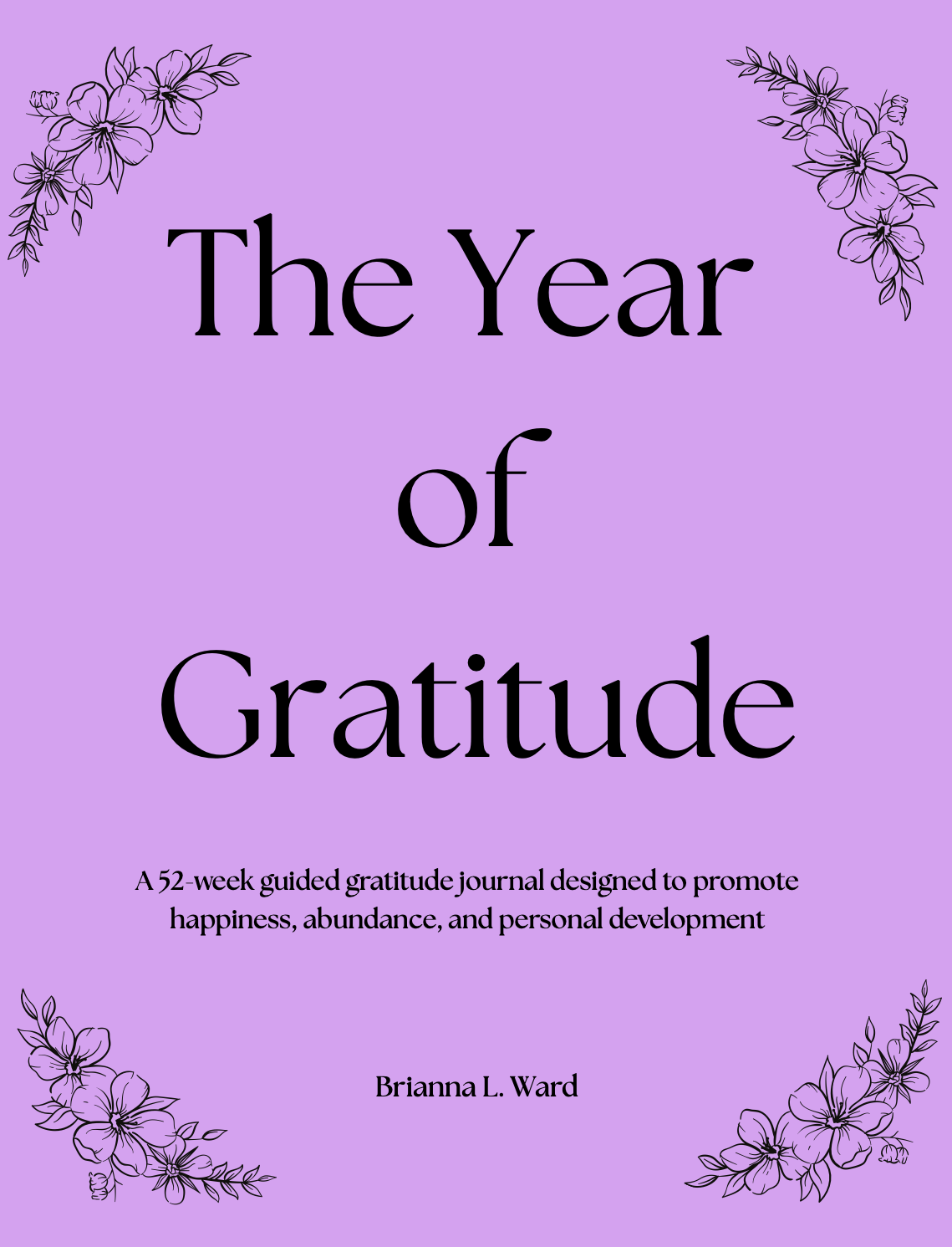 The Year of Gratitude-A 52-week guided gratitude journal designed to promote happiness, abundance, and personal development- Digital Download Lavender
