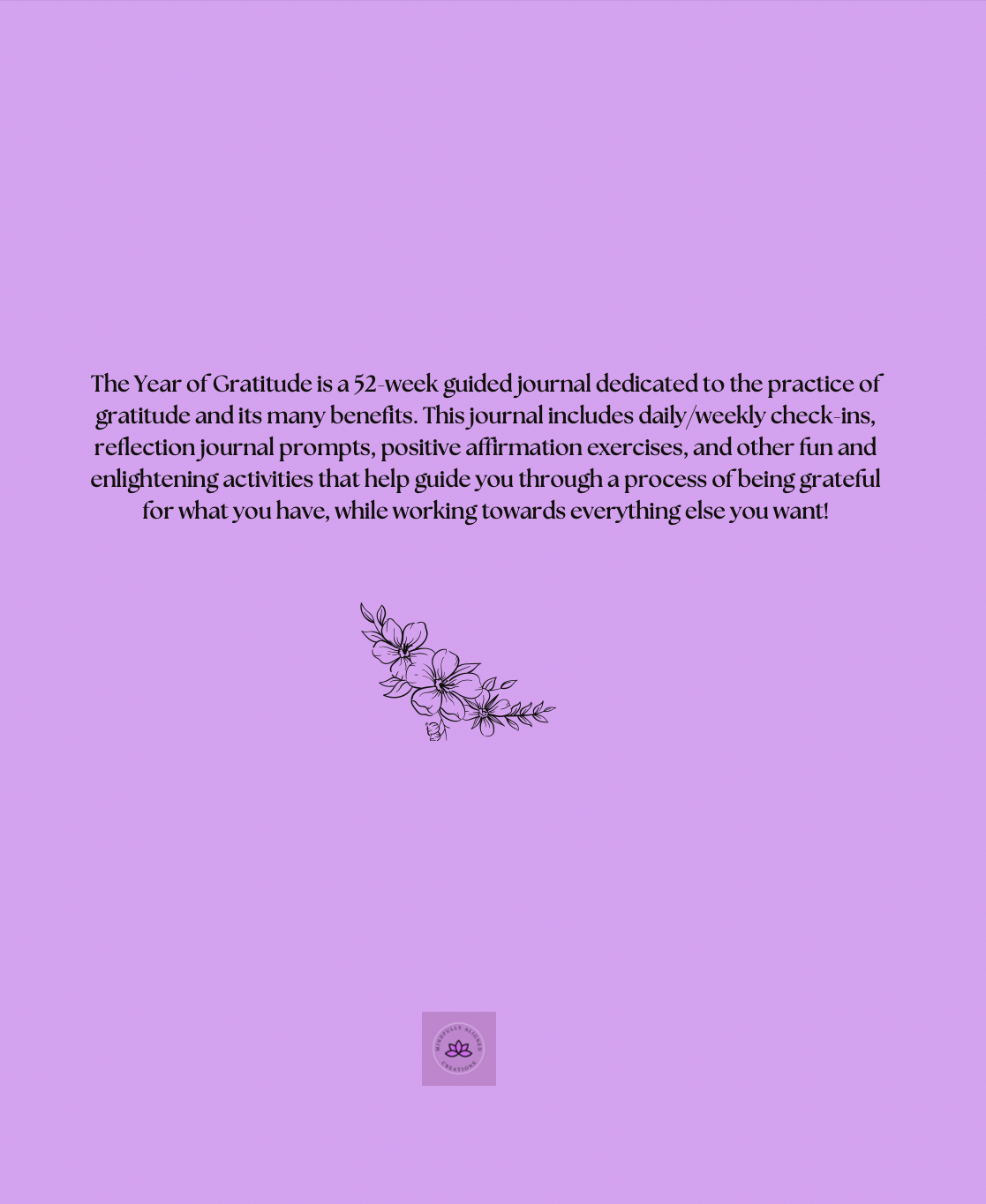 The Year of Gratitude-A 52-week guided gratitude journal designed to promote happiness, abundance, and personal development- Digital Download Lavender
